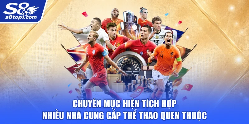 Chuyên mục hiện tích hợp nhiều nhà cung cấp thể thao quen thuộc