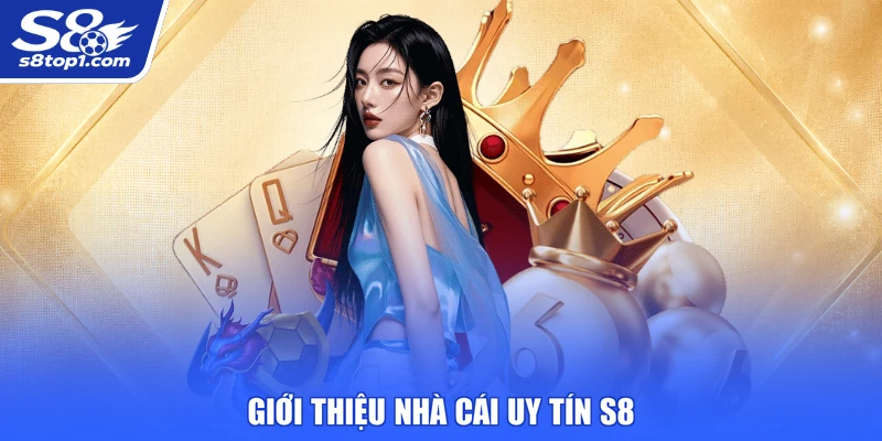 Giới thiệu thương hiệu uy tín S8