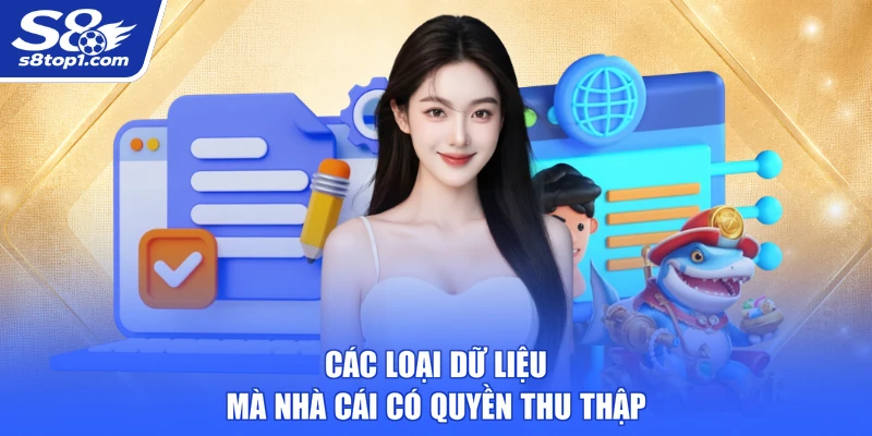 Các loại dữ liệu mà S8 có quyền thu thập
